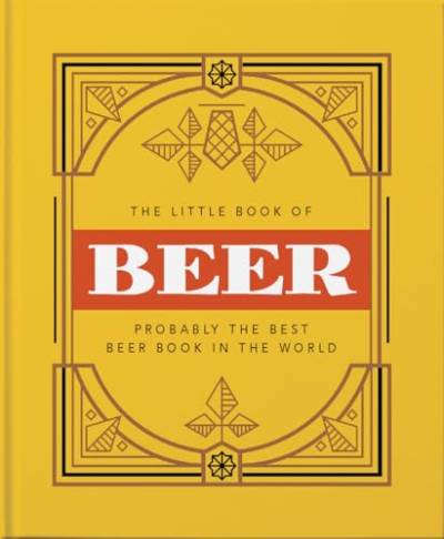 The Little Book of Beer: Probably the best beer book in the world von WELBECK
